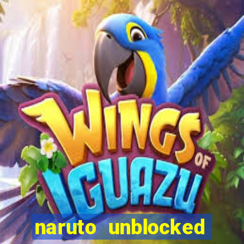 naruto unblocked games 76